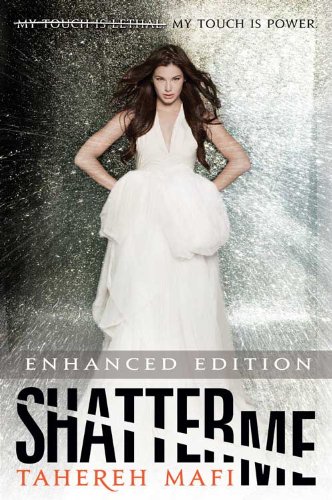 Shatter Me (Enhanced Edition) by Tahereh Mafi