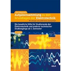 Aufgabensammlung zu den Grundlagen der Elektrotechnik: mit L�sungen und ausf�hrlichen L�sungswegen