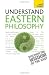 Understand Eastern Philosophy A Teach Yourself Guide (Teach Yourself: Philosophy & Religion)
