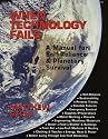 When Technology Fails: A Manual for Self-Reliance and Planetary Survival