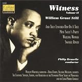 Witness Volume II: William Grant Still (1895-1978)