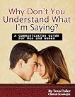 "Why Don't You Understand What I'm Saying?" A Communication Guide for Men and Women