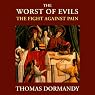 The Worst of Evils: The Fight Against Pain