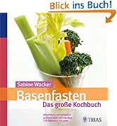 Basenfasten - Das große Kochbuch