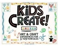Kids Create!: Art & Craft Experiences for 3- To 9-Year-Olds (Williamson Kids Can! Series)