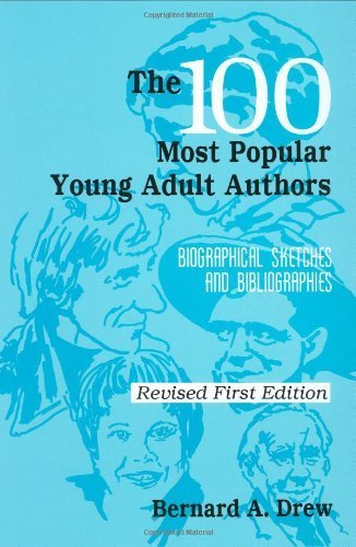 The 100 Most Popular Young Adult Authors: Biographical Sketches and Bibliographies (Popular Authors) by Drew, Bernard A. (1997) Hardcover