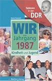 Geboren in der DDR. Wir vom Jahrgang 1987 Kindheit und Jugend