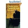 Quatre petits bouts de pain : Des t�n�bres � la joie