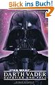 Star Wars: Darth Vader - Aufstieg und Fall