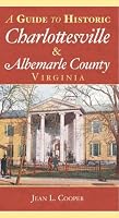 A Guide to Historic Charlottesville and Albemarle County, Virginia