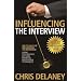 The 73 Rules of Influencing the Interview using Psychology, NLP and Hypnotic Persuasion Techniques