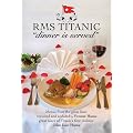 RMS Titanic "Dinner is Served"