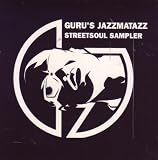 Guru`s Jazzmatazz - Streetsoul sampler