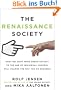 The Renaissance Society: How the Shift from Dream Society to the Age of Individual Control Will Change the Way You Do Business