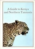 A guide to Kenya and Northern Tanzania
