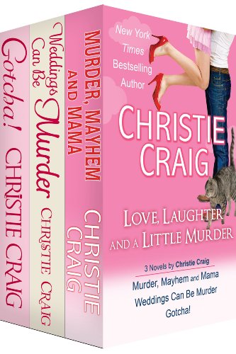Love, Laughter and a Little Murder: 3 Novels by Christie Craig by Christie Craig