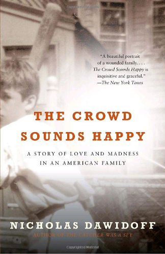 the crowd sounds happy a story of love and madness in an american family