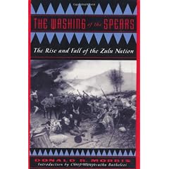 The Washing Of the Spears: The Rise and Fall Of the Zulu Nation