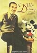 Walt Disney: el hombre, el mito. Biograf�a