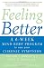 Feeling Better: A 6-week Mind-body Program to Ease Your Chronic Symptoms