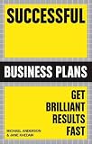 Successful Business Plans: Get Brilliant Results Fast