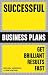 Successful Business Plans: Get Brilliant Results Fast