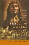 Shades of Hiawatha: Staging Indians, Making Americans, 1880-1930