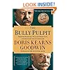 The Bully Pulpit: Theodore Roosevelt, William Howard Taft, and the Golden Age of Journalism