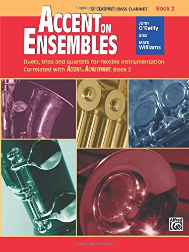Accent on Ensembles, Bk 2: B-flat Clarinet/Bass Clarinet (Accent on Achievement)