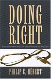 Doing Right: A Practical Guide to Ethics for Medical Trainees and Physicians