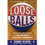 Loose Balls: The Short, Wild Life of the American Basketball Association