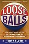 Loose Balls: The Short, Wild Life of the American Basketball Association Loose Balls: The Short, Wild Life of the American Basketball Association