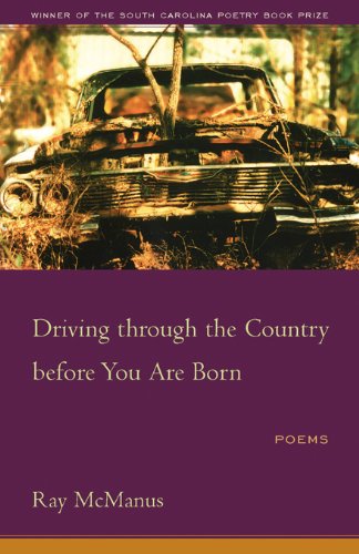 Driving through the Country before You Are Born (South Carolina Poetry Book Prize)