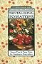 Tantalizing Tomatoes: Smart Tips and Tasty Picks for Gardeners Everywhere (Brooklyn Botanic Garden All-Region Guides)