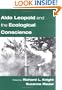 Aldo Leopold and the Ecological Conscience