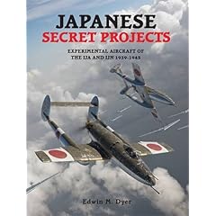 【クリックで詳細表示】Japanese Secret Projects： Experimental Aircraft of the IJA and IJN 1939-1945 [ハードカバー]