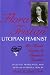 Flora Tristan, Utopian Feminist: Her Travel Diaries and Personal Crusade