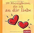 100 Kleinigkeiten, die ich an dir liebe