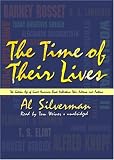 The Time of Their Lives: The Golden Age of Great American Book Publishers, Their Editors and Authors