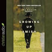 Growing Up Amish: A Memoir | [Ira Wagler]