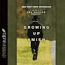 Growing Up Amish: A Memoir