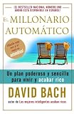 El millonario automatico: Un plan poderoso y sencillo para vivir y acabar rico (Spanish Edition)