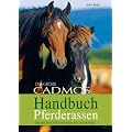 Das gro�e Cadmos Handbuch Pferderassen: Die wichtigsten Rassen aus aller Welt