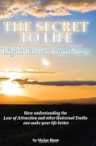 How understanding the Law of Attraction and other universal truths can make your life better.