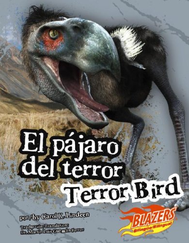 El pajaro del terror/Terror Bird (Blazers: Monstruos Extintos/Extinct Monsters) (Spanish Edition)