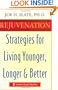 Rejuvenation: Strategies for Living Younger, Longer, and Better