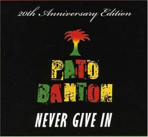 Pato Banton - Never Give In: 20th Anniversary Edition - Zortam Music