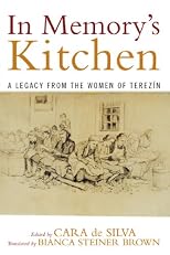 In Memory's Kitchen: A Legacy from the Women of Terezin