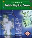 Solids, Liquids, Gases (Simply Science)
