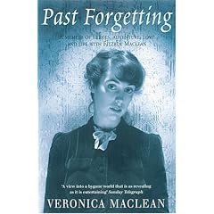 Past Forgetting: A Memoir of Heroes, Adventure, Love and Life with Fitzroy Maclean